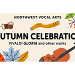 Northwest Vocal Arts presents an Autumn Celebration of Choral Delights - 3 p.m. on Sunday, October 19